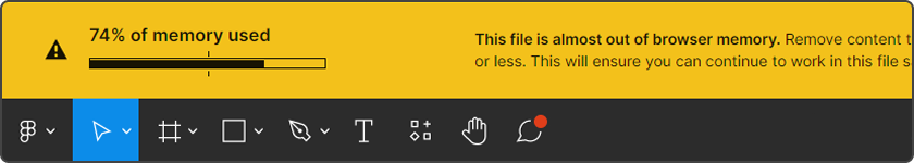 Yellow Figma warning: 74% of memory used, the file is almost out of browser memory.